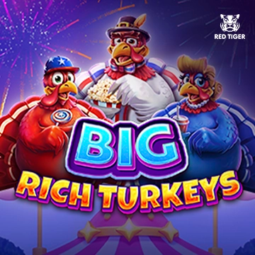 Big Rich Turkeys - STAYSLOT168