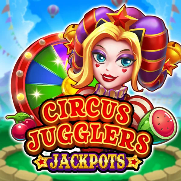 Circus Jugglers Jackpots - STAYSLOT168