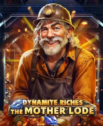 Dynamite Riches The Mother Lode - STAYSLOT168
